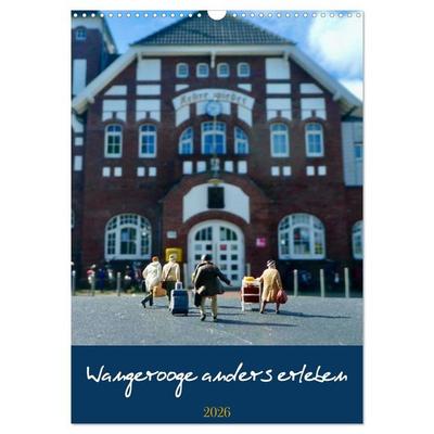 Wangerooge anders erleben (Wandkalender 2026 DIN A3 hoch), CALVENDO Monatskalender