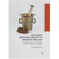 The Patent Medicines Industry in Georgian England, Fachbücher von Alan Mackintosh