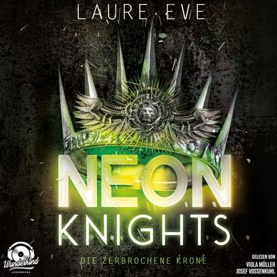 Neon Knights - Die zerbrochene Krone - Laure Eve, Audio, 9783985711628
