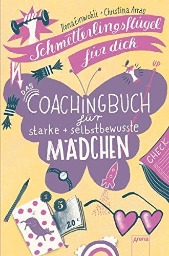 Christina Arras - Schmetterlingsflügel für dich: Das Coachingbuch für starke und selbstbewusste Mädchen - Preis vom 11.10.2026 03:10:56 h