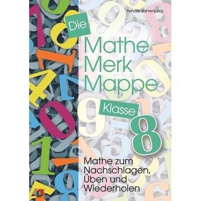 Die Mathe-Merk-Mappe Klasse 8, Taschenbuch von Renate Bahrenberg, Verlag an der Ruhr, 978-3-8346-0512-2