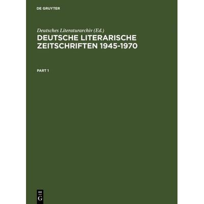 Deutsche literarische Zeitschriften 1945-1970, Gebundene Ausgabe von , De Gruyter, 978-3-598-22000-5
