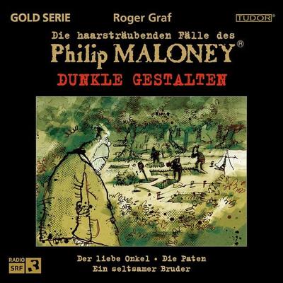 Die haarsträubenden Fälle des Philip Maloney - DUNKLE GESTALTEN - Roger Graf, Audio, 7619911085346