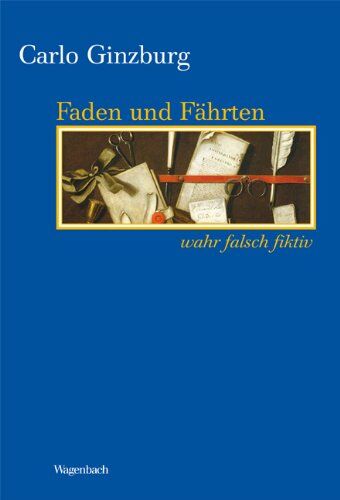 Carlo Ginzburg - Faden und Fährten: Wahr falsch fiktiv - Preis vom 19.10.2026 19:33:35 h