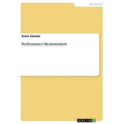 Performance-Measurement, Taschenbuch von Sven Jansen, GRIN, 978-3-656-02167-4