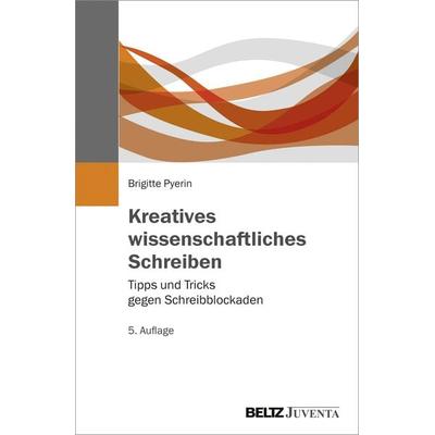 Kreatives wissenschaftliches Schreiben, Taschenbuch von Brigitte Pyerin, Juventa Verlag ein Imprint der Beltz Verlagsgruppe GmbH & Co. KG,