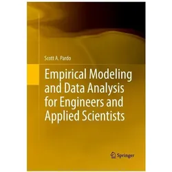 Empirical Modeling and Data Analysis for Engineers and Applied Scientists, Fachbücher von Scott A. Pardo