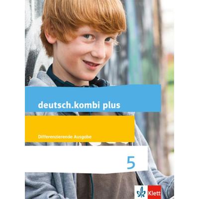 Deutsch.kombi plus. Schülerbuch 5. Schuljahr. Differenzierende Allgemeine Ausgabe ab 2015, Gebundene Ausgabe von , Klett Schulbuchverlag,