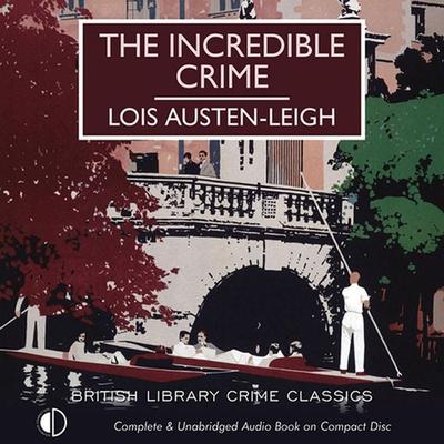 The Incredible Crime - Lois Austen-Leigh, Audio, 9781407969046