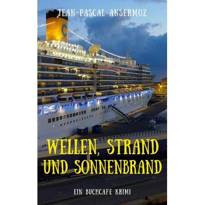 Wellen, Strand und Sonnenbrand, Taschenbuch von Jean-Pascal Ansermoz, BoD – Books on Demand, 978-3-7562-2133-2