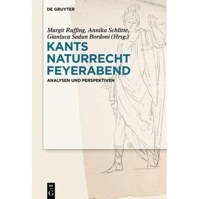 Kants Naturrecht Feyerabend, Gebundene Ausgabe von , De Gruyter, 978-3-11-067129-2