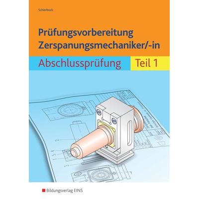 Prüfungsvorbereitung Zerspanungsmechaniker/-in, Taschenbuch von Peter Schierbock, Westermann Berufliche Bildung, 978-3-427-04956-2
