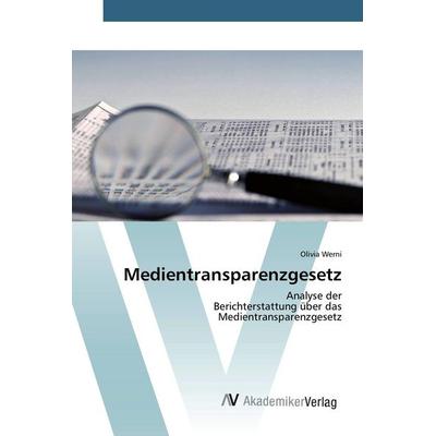 Medientransparenzgesetz, Taschenbuch von Olivia Werni, AV Akademikerverlag, 978-3-639-79361-1