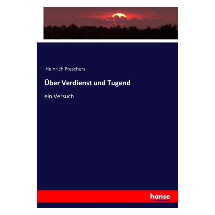 Hansebooks Über Verdienst und Tugend (Deutsch, Softcover, Heinrich Preschers) (55897661)