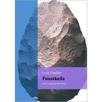 Faustkeile, Taschenbuch von Lutz Fiedler, Wbg Academic in Herder, 978-3-534-27499-4