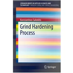 Grind Hardening Process, Fachbücher von Konstantinos Salonitis