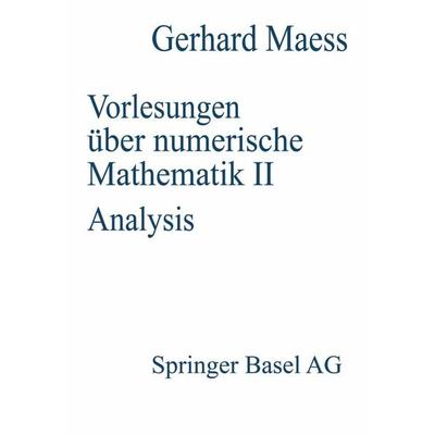 Vorlesungen über numerische Mathematik, Taschenbuch von MAESS, Springer Basel, 978-3-0348-6018-5