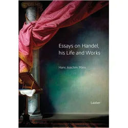 Essays on Handel, his Life and Works, Fachbücher von Hans Joachim Marx