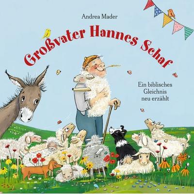 Großvater Hannes Schaf, Gebundene Ausgabe von Andrea Mader, Fontis, 978-3-03848-319-9