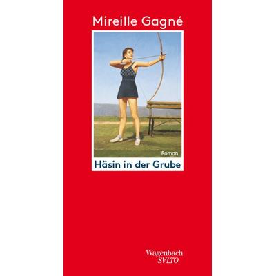 Häsin in der Grube, Gebundene Ausgabe von Mireille Gagné, Wagenbach, K, 978-3-8031-1361-0