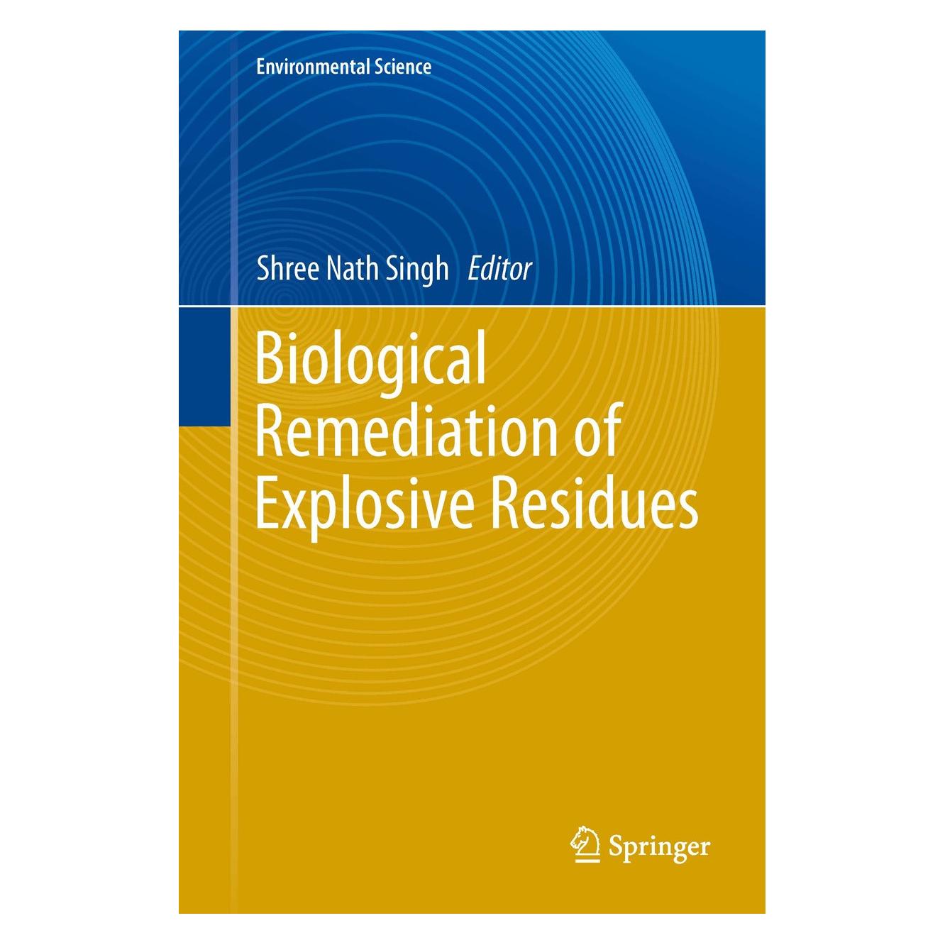 Springer Biological Remediation of Explosive Res (Englisch, Hardcover, Shree Nath Singh) (9783319010823)