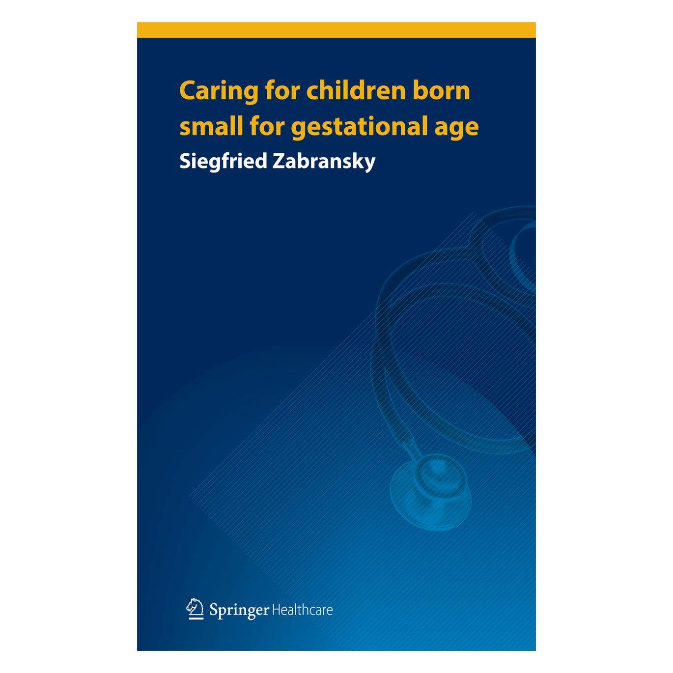 Springer Caring for Children Born Small for Gestational Age (Englisch, Softcover, Siegfried Zabransky) (55526170)