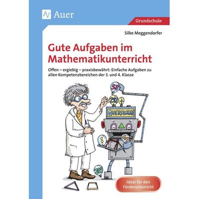 Gute Aufgaben im Mathematikunterricht, Geheftet von Silke Meggendorfer, Auer Verlag in der AAP Lehrerwelt GmbH, 978-3-403-08052-7