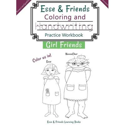 Esse & Friends Coloring and Handwriting Practice Workbook Girl Friends, Gebundene Ausgabe von Esse & Friends Learning Books, Esse & Friends Learning