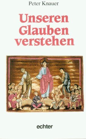 Peter Knauer - Unseren Glauben verstehen - Preis vom 18.10.2026 15:28:09 h