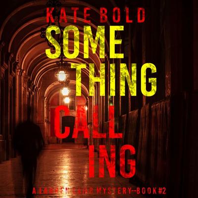 Something Calling (A Lauren Lamb FBI Thriller—Book Two) - Kate Bold, Audio, 9781094337302