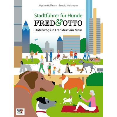 FRED & OTTO unterwegs in Frankfurt, Paperback von Myriam Hoffmann, Fred & Otto, 978-3-9815321-6-6
