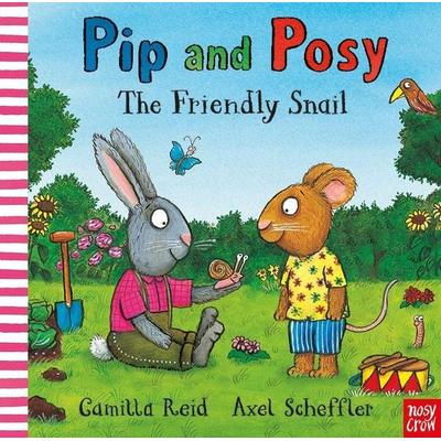Pip and Posy: The Friendly Snail, Taschenbuch von Camilla Reid, Nosy Crow, 978-1-83994-228-0