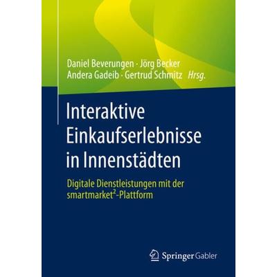 Interaktive Einkaufserlebnisse in Innenstädten, Taschenbuch von , Springer Berlin, 978-3-662-65813-0