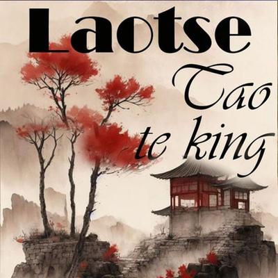 Tao Te King - Laotse, Audio, 4099995362817