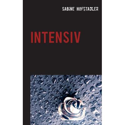 Intensiv, Taschenbuch von Sabine Hofstadler, Twentysix Love, 978-3-7407-2880-9