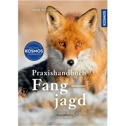 Praxishandbuch Fangjagd, Ratgeber von Andre Westerkamp, Andre, Westerkamp