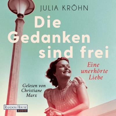 Die Gedanken sind frei - Eine unerhörte Liebe - Julia Kröhn, Audio, 9783837162349