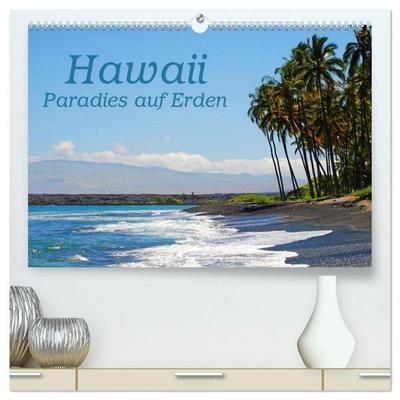 Hawaii Paradies auf Erden (hochwertiger Premium Wandkalender 2026 DIN A2 quer), Kunstdruck in Hochglanz
