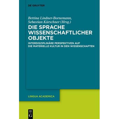Die Sprache wissenschaftlicher Objekte, Gebundene Ausgabe von , De Gruyter, 978-3-11-143713-2