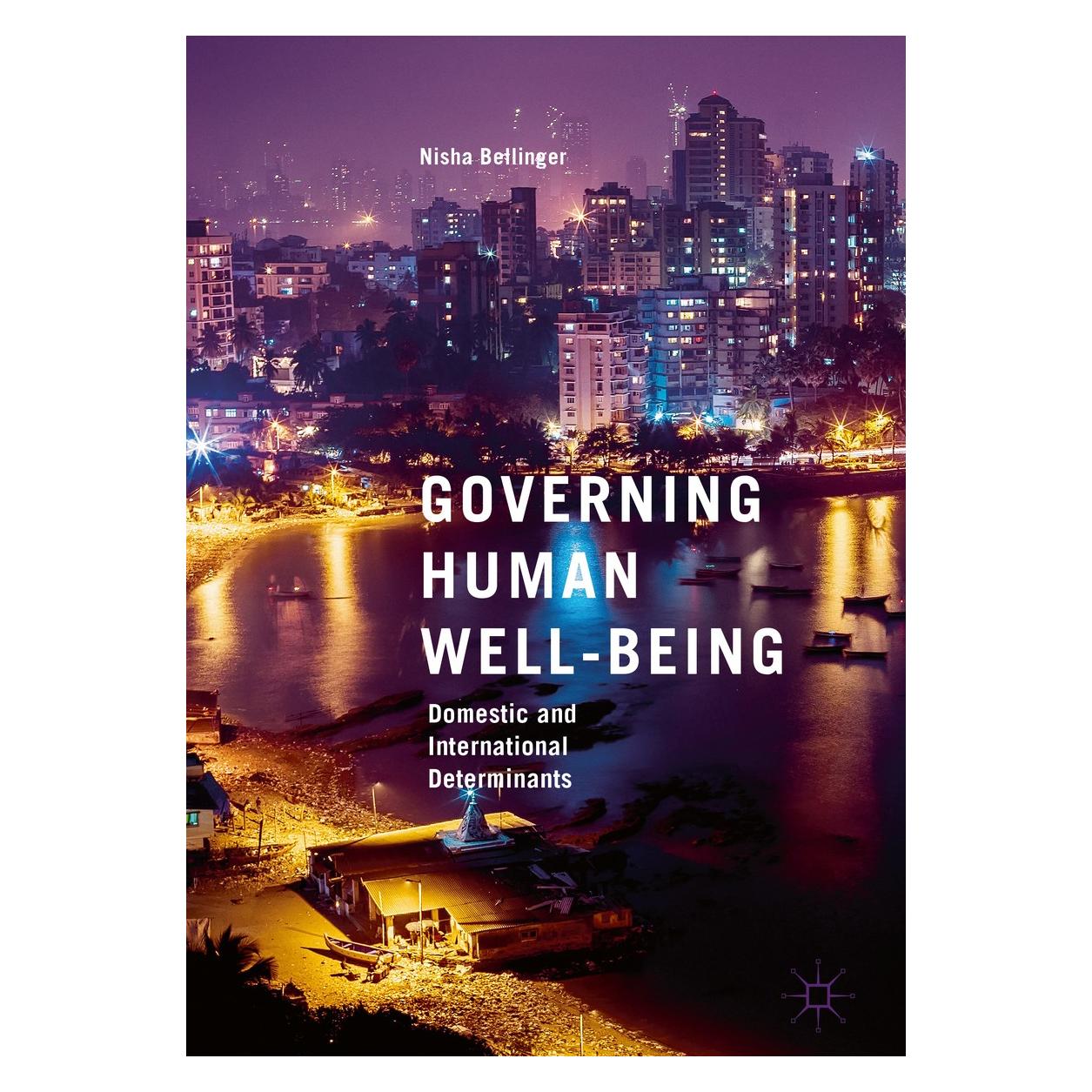 Springer Bellinger:Governing Human Well-Being (9783319653907)