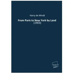 From Paris to New York by Land, Ratgeber von Harry De Windt