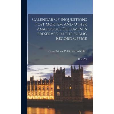 Calendar Of Inquisitions Post Mortem And Other Analogous Documents Preserved In The Public Record Office, Gebundene Ausgabe von , Creative Media