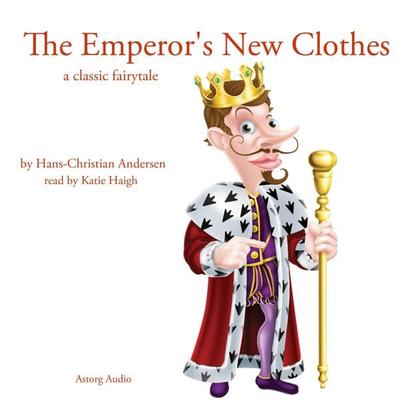 The emperor's new clothes, a classic fairytale - Hans Christian Andersen, Audio, 9782821107465