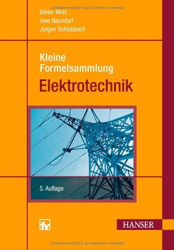 Dieter Metz - Kleine Formelsammlung Elektrotechnik - Preis vom 11.10.2026 03:10:56 h