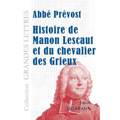 Histoire de Manon Lescaut et du chevalier des Grieux (grands caractères), Taschenbuch von Abbé Prévost, Ligaran, 978-2-335-01119-7