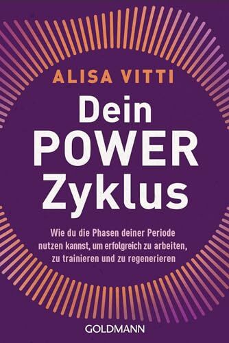 Alisa Vitti - Dein Powerzyklus: Wie du die Phasen deiner Periode nutzen kannst, um erfolgreich zu arbeiten, zu trainieren und zu regenerieren - Preis vom 14.10.2026 23:07:16 h