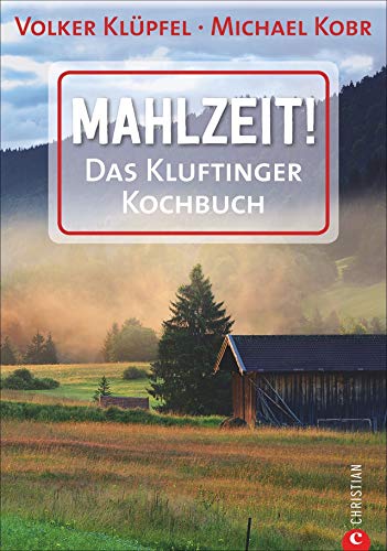 Volker Autorengemeinschaft Klüpfel/Kobr Gbr - Mahlzeit! - Das Kluftinger Kochbuch. 60 Allgäuer Klufti-Leibspeisen und Abgefahrenes von Familie Langhammer. Futter für die hungrigen Kluftinger-Krimi-Fans. - Preis vom 13.10.2026 19:28:25 h