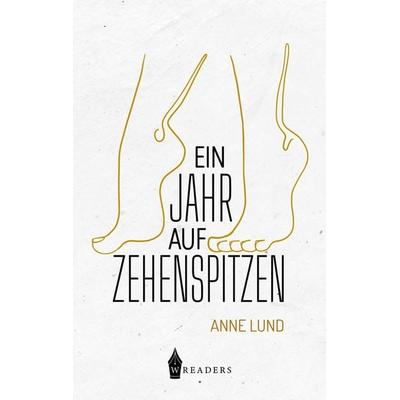 Ein Jahr auf Zehenspitzen, Taschenbuch von Anne Lund, BoD - Books on Demand, 978-3-96733-384-8