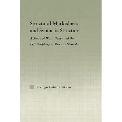 Structural Markedness and Syntactic Structure, Taschenbuch von Rodrigo Gutiérrez-Bravo, Taylor and Francis, 978-0-415-85088-9