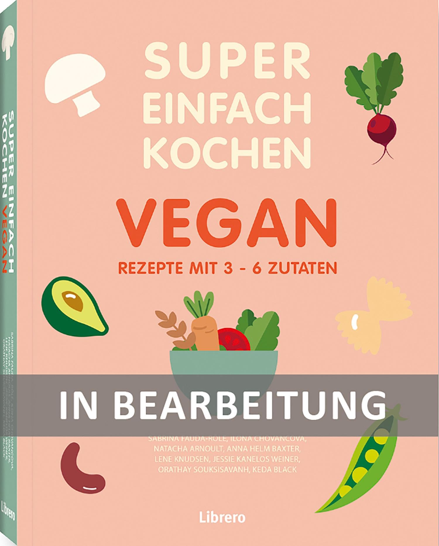 Super Einfach Kochen Vegan: Rezepte mit 3-6 Zutaten - Preis vom 30.09.2026 09:01:18 h